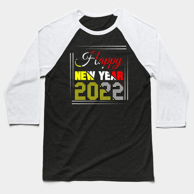 Happy New Year 2022 Baseball T-Shirt by 99% Match